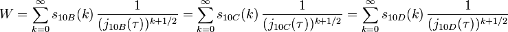 W =
\sum_{k=0}^\infty s_{10B}(k)\,\frac{1}{(j_{10B}(\tau))^{k+1/2}} = 
\sum_{k=0}^\infty s_{10C}(k)\,\frac{1}{(j_{10C}(\tau))^{k+1/2}} = 
\sum_{k=0}^\infty s_{10D}(k)\,\frac{1}{(j_{10D}(\tau))^{k+1/2}}