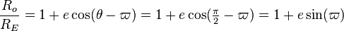 \frac{R_o}{R_E} = 1+e\cos(\theta-\varpi) = 1+e\cos(\tfrac{\pi}{2}-\varpi) = 1 + e \sin(\varpi)