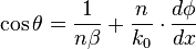 \cos\theta=\frac1{n\beta} +\frac {n}{k_0} \cdot \frac {d\phi} {dx}