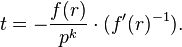 t = - \frac{f(r)}{p^k} \cdot (f'(r)^{-1}).