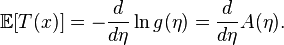 \mathbb{E}[T(x)] = - \frac{d}{d\eta} \ln g(\eta) = \frac{d}{d\eta} A(\eta).