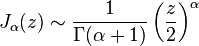 J_\alpha(z) \sim \frac{1}{\Gamma(\alpha+1)} \left( \frac{z}{2} \right) ^\alpha 