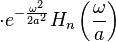 \cdot e^{-\frac{\omega^2}{2 a^2}} H_n\left(\frac \omega a\right)