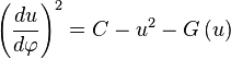 
\left(\frac{du}{d\varphi}\right)^{2} = C - u^2 - G\left(u\right)
