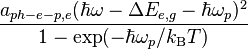  \frac{a_{ph-e-p,e}(\hbar\omega-\Delta E_{e,g}-\hbar\omega_{p})^2}{1-\mathrm{exp}(-\hbar\omega_p/k_\mathrm{B}T)} 