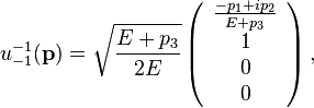 
u^{-1}_{-1}(\mathbf{p}) = \sqrt{ {E + p_3} \over 2 E}
\left( \begin{array}{c}
{{-p_1 + i p_2} \over {E + p_3}} \\
1 \\
0 \\
0
\end{array} \right),
