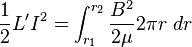 \frac{1}{2}L'I^2 = \int_{r_1}^{r_2} \frac{B^2}{2\mu} 2 \pi r~dr