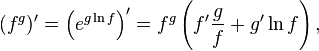 (f^g)' = \left(e^{g\ln f}\right)' = f^g\left(f'{g \over f} + g'\ln f\right),\quad