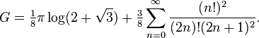 G = \tfrac18\pi \log(2 + \sqrt{3}) + \tfrac38 \sum_{n=0}^\infty \frac{(n!)^2}{(2n)!(2n+1)^2}.