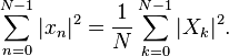 \sum_{n=0}^{N-1} |x_n|^2 = \frac{1}{N} \sum_{k=0}^{N-1} |X_k|^2.