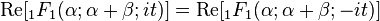  \text{Re} [{}_1F_1(\alpha; \alpha+\beta; it) ] = \text{Re} [ {}_1F_1(\alpha; \alpha+\beta; - it)]  