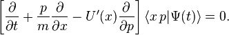 
\left[ \frac{\partial }{\partial t} + \frac{p}{m} \frac{\partial}{\partial x} -  U'(x) \frac{\partial}{\partial p} \right]  \langle x \, p | \Psi(t) \rangle = 0.
