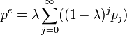 p^e = \lambda \sum_{j = 0}^{\infty} ((1-\lambda)^j p_j)