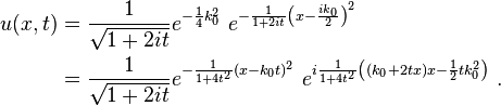 \begin{align}
 u(x,t) &= \frac{1}{\sqrt{1 + 2it}} e^{-\frac{1}{4}k_0^2} ~ e^{-\frac{1}{1 + 2it}\left(x - \frac{ik_0}{2}\right)^2}\\
               &= \frac{1}{\sqrt{1 + 2it}} e^{-\frac{1}{1 + 4t^2}(x - k_0t)^2}~ e^{i \frac{1}{1 + 4t^2}\left((k_0 + 2tx)x - \frac{1}{2}tk_0^2\right)} ~.
\end{align} 