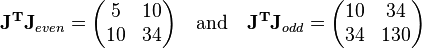 
\mathbf {J^TJ}_{even}=\begin{pmatrix}5 & 10 \\ 10 & 34 \\\end{pmatrix} \quad \mathrm{and} \quad
\mathbf {J^TJ}_{odd}=\begin{pmatrix}10 & 34 \\ 34 & 130 \\\end{pmatrix}
