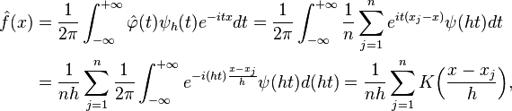 \begin{align}
    \hat{f}(x) &= \frac{1}{2\pi} \int_{-\infty}^{+\infty} \hat\varphi(t)\psi_h(t) e^{-itx}dt
                = \frac{1}{2\pi} \int_{-\infty}^{+\infty} \frac{1}{n} \sum_{j=1}^n e^{it(x_j-x)} \psi(ht) dt \\
               &= \frac{1}{nh} \sum_{j=1}^n \frac{1}{2\pi} \int_{-\infty}^{+\infty} e^{-i(ht)\frac{x-x_j}{h}} \psi(ht) d(ht)
                = \frac{1}{nh} \sum_{j=1}^n K\Big(\frac{x-x_j}{h}\Big),
  \end{align}