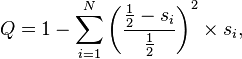 Q = 1 - \sum_{i=1}^{N} \left(\frac{\tfrac{1}{2} - s_i}{\tfrac{1}{2}}\right)^2 \times s_i,