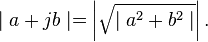 \mid a+jb\mid =\left | \sqrt{\mid a^2+b^2 \mid}\right |.