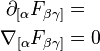 \begin{align}
  \partial_{[\alpha} F_{\beta\gamma]} &= \\
    \nabla_{[\alpha} F_{\beta\gamma]} &= 0
\end{align}