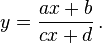 y = \frac{ax+b}{cx+d}\, .