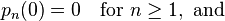 p_n(0)=0\quad{\rm for\ }n\geq 1,{\rm\ and}