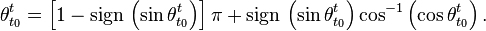 
\theta_{t_{0}}^{t}=\left[1-{\rm sign\,}\left(\sin\theta_{t_{0}}^{t}\right)\right]\pi+{\rm sign\,}\left(\sin\theta_{t_{0}}^{t}\right)\cos^{-1}\left(\cos\theta_{t_{0}}^{t}\right).
