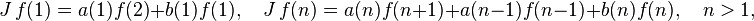 J\, f(1) = a(1) f(2) + b(1) f(1), \quad J\, f(n) =  a(n) f(n+1) + a(n-1) f(n-1) + b(n) f(n), \quad n>1,