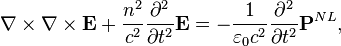 
\nabla \times \nabla \times \mathbf{E} + \frac{n^2}{c^2}\frac{\partial^2}{\partial t^2}\mathbf{E}
= -\frac{1}{\varepsilon_0 c^2}\frac{\partial^2}{\partial t^2}\mathbf{P}^{NL},
