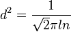 d^2 = {1 \over \sqrt 2 \pi l n}