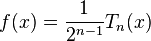 f(x) = \frac1{2^{n-1}}T_n(x)