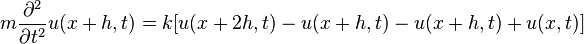 m{\partial^2\over \partial t^2} u(x+h,t) = k[u(x+2h,t)-u(x+h,t)-u(x+h,t)+u(x,t)]