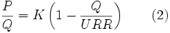 \frac{P}{Q}=K\left(1 - \frac{Q}{URR}\right) \qquad \mbox{(2)} \!