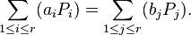 \sum_{1 \leq i \leq r} (a_iP_i) = \sum_{1 \leq j \leq r} (b_jP_j).