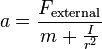 a=\frac{F_{\text{external}}}{m+\frac{I}{r^2}}