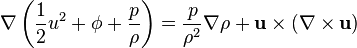 \nabla  \left( \frac 1 2 u^2 + \phi + \frac p \rho \right) =  \frac{p}{\rho^2} \nabla \rho  + \mathbf u \times (\nabla \times \mathbf u)