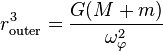 
r_{\mathrm{outer}}^{3} = \frac{G(M+m)}{\omega_{\varphi}^{2}}
