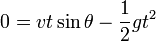  0 =  v t \sin \theta - \frac{1} {2} g t^2 