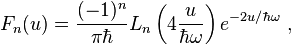 F_n(u) = \frac{(-1)^n}{\pi \hbar} L_n\left(4\frac{u}{\hbar \omega}\right) e^{-2u/\hbar \omega} ~,