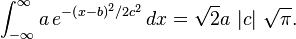 \int_{-\infty}^{\infty} a\,e^{-\left( x-b \right)^2/2c^2}\,dx=\sqrt{2} a \, \left\vert c \right\vert \, \sqrt{\pi}.