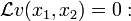 \mathcal{L}v(x_1,x_2)=0: