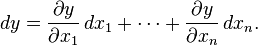 dy = \frac{\partial y}{\partial x_1}\,d x_1 + \cdots + \frac{\partial y}{\partial x_n}\,d x_n.