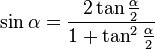 \sin \alpha = \frac{{2\tan \frac{\alpha }{2}}}{{1 + \tan ^2 \frac{\alpha }{2}}}