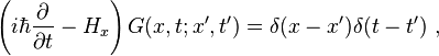 \left( i\hbar \frac{\partial}{\partial t} -H_x \right) G(x,t;x',t') = \delta(x-x')\delta(t-t') ~,