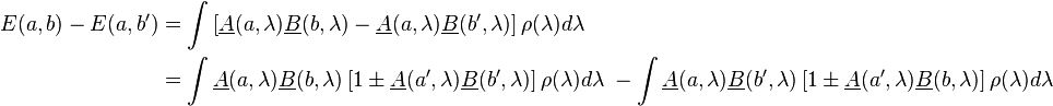 \begin{align}
E(a, b) - E(a, b^\prime) & = \int \left [ \underline {A}(a, \lambda)\underline {B}(b, \lambda) - \underline {A}(a, \lambda)\underline {B}(b^\prime, \lambda) \right ] \rho(\lambda)d\lambda \\
& = \int \underline {A}(a, \lambda)\underline {B}(b, \lambda) \left [1 \pm \underline {A}(a^\prime, \lambda)\underline {B}(b^\prime, \lambda) \right ]\rho(\lambda)d\lambda \; - \int \underline {A}(a, \lambda)\underline {B}(b^\prime, \lambda) \left [1 \pm \underline {A}(a^\prime, \lambda)\underline {B}(b, \lambda) \right ] \rho(\lambda) d\lambda
\end{align}