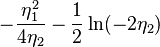  -\frac{\eta_1^2}{4\eta_2} - \frac12\ln(-2\eta_2)