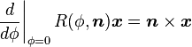 \left.{d\over d\phi} \right|_{\phi=0} R(\phi,\boldsymbol{n}) \boldsymbol{x} = \boldsymbol{n} \times \boldsymbol{x}