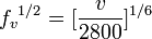 f_v{^{1/2}} = [\frac{v}{2800}]^{1/6}