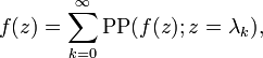 f(z) = \sum_{k=0}^{\infty} \operatorname{PP}(f(z); z = \lambda_k),