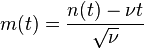 m(t)=\frac{n(t)-\nu t}{\sqrt{\nu}}