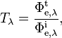 T_\lambda = \frac{\Phi_{\mathrm{e},\lambda}^\mathrm{t}}{\Phi_{\mathrm{e},\lambda}^\mathrm{i}},